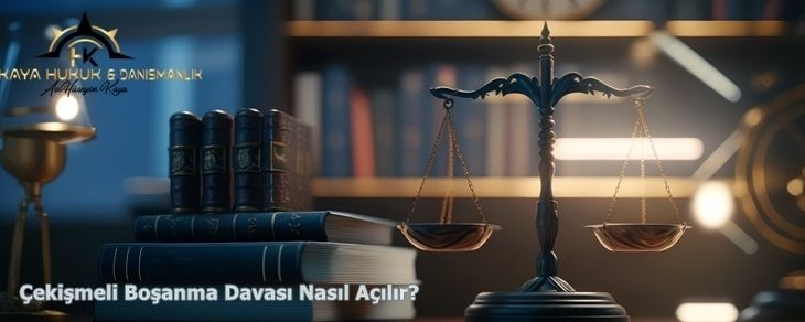 Çekişmeli Boşanma Davası Nasıl Açılır?